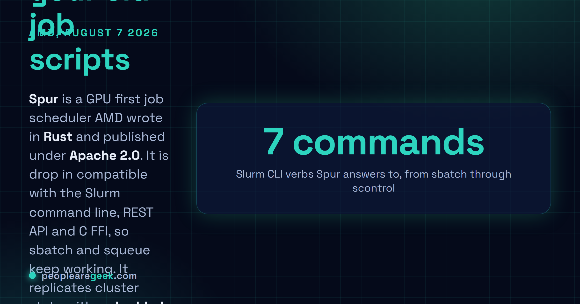 Carte réponse : AMD a ouvert le code de Spur le 7 août 2026, un ordonnanceur de jobs orienté GPU écrit en Rust sous licence Apache 2.0, compatible avec la ligne de commande Slurm, son API REST et son FFI C, utilisant un consensus Raft embarqué pour la haute disponibilité plutôt qu'une base de données externe.
