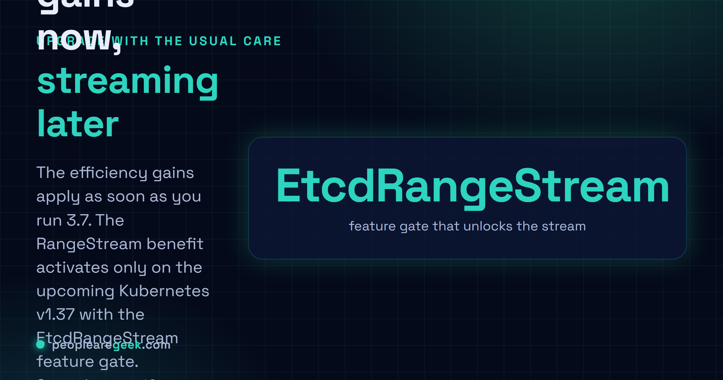 Answer card: the general efficiency gains in etcd 3.7 apply as soon as you upgrade, but the RangeStream benefit only activates when you run Kubernetes v1.37 with the EtcdRangeStream feature gate, and any etcd upgrade should follow snapshot and restore testing first.