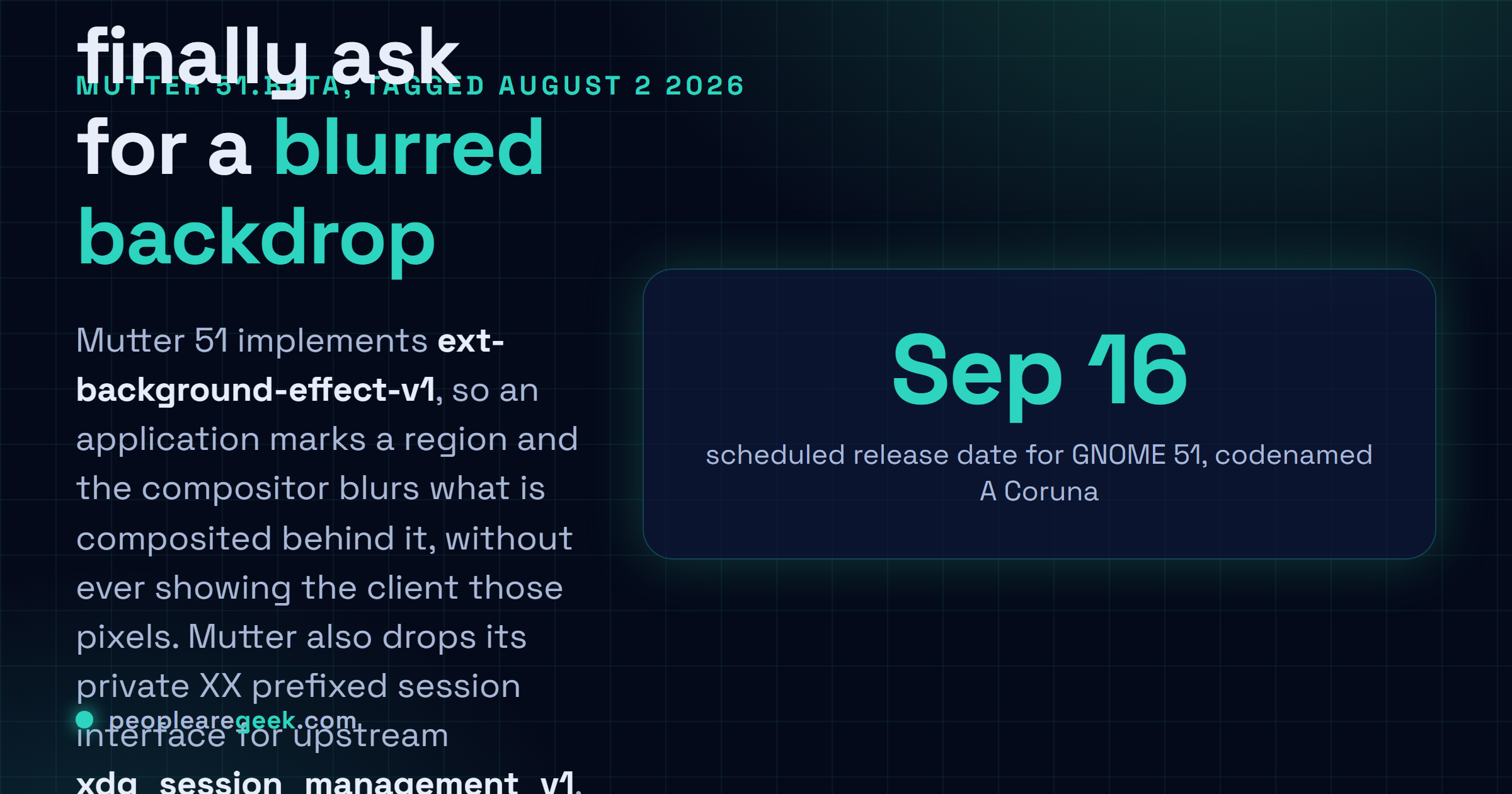 Answer card: Mutter 51 beta, tagged on August 2 2026, adds ext-background-effect-v1 background blur, switches to the upstream xdg_session_management_v1 protocol, and lands frame scheduling improvements, ahead of the GNOME 51 A Coruna release on September 16.