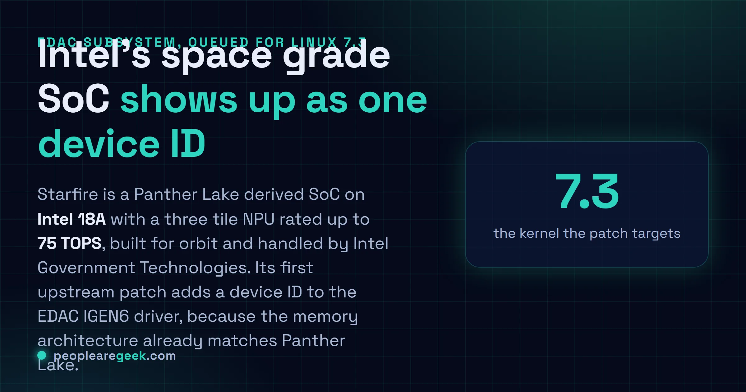 Carte réponse : Intel Starfire est un SoC spatial dérivé de Panther Lake en Intel 18A, avec un NPU trois tuiles jusqu'à 75 TOPS, dont le premier patch Linux ajoute un identifiant au pilote EDAC IGEN6 pour le noyau 7.3.
