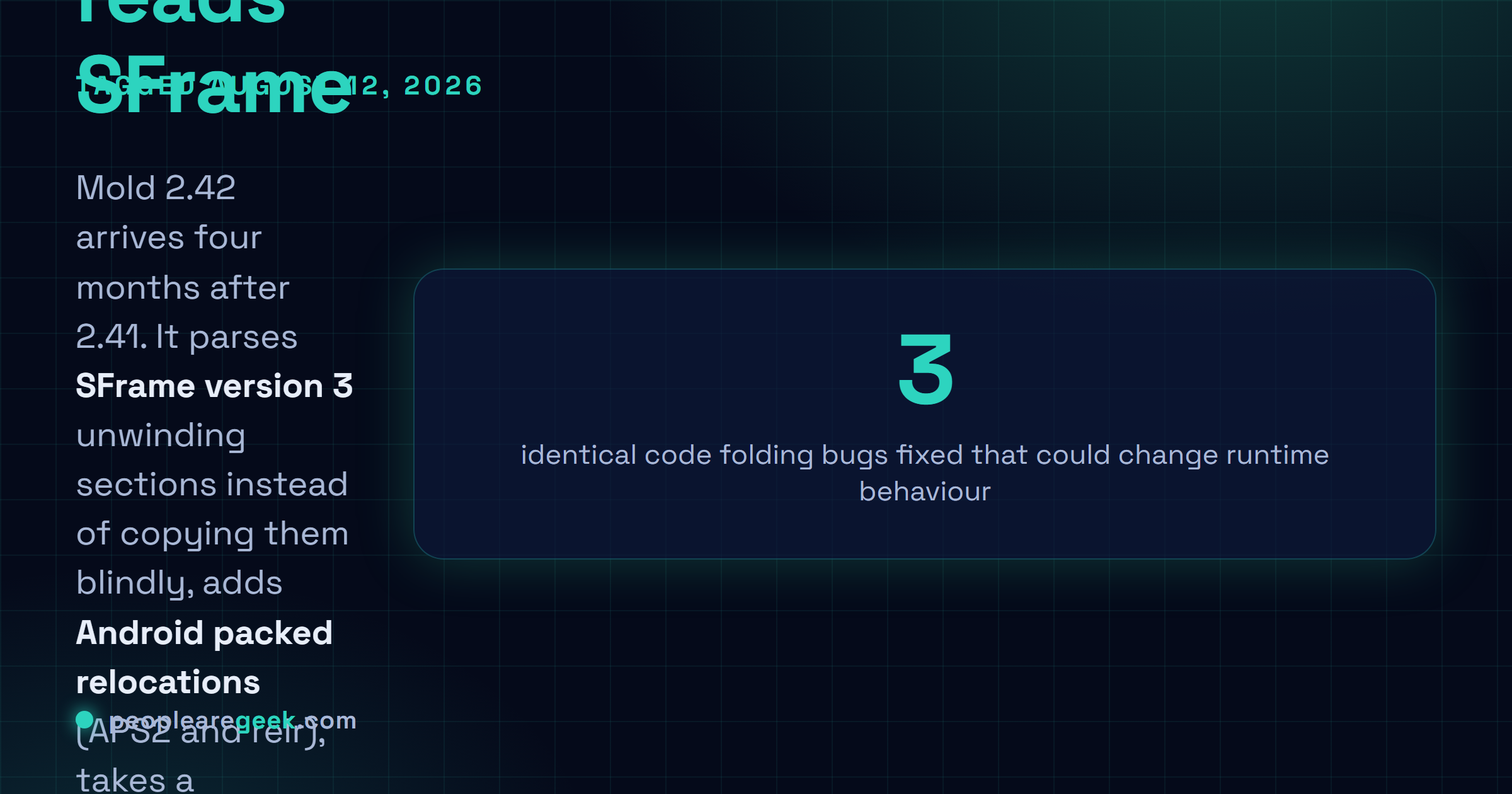 Answer card: mold 2.42 was released on August 12, 2026, four months after 2.41, adding SFrame version 3 stack unwinding support, Android packed relocation formats APS2 and relr, compression levels on debug sections, the minus w option, default discarding of temporary local symbols, and fixes for three identical code folding correctness bugs.