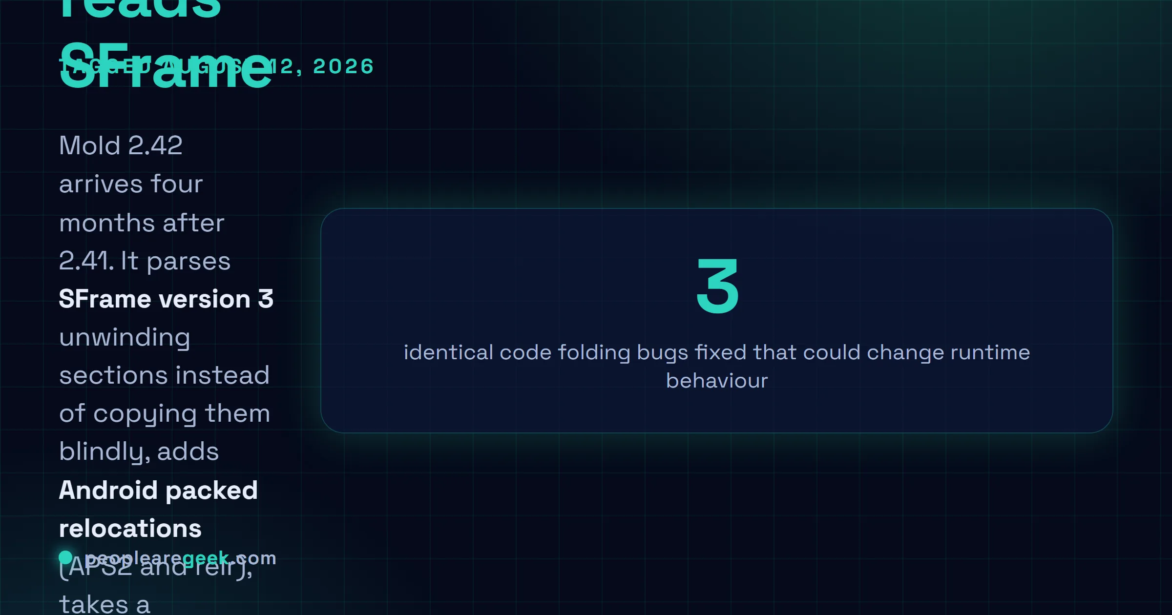 Answer card: mold 2.42 was released on August 12, 2026, four months after 2.41, adding SFrame version 3 stack unwinding support, Android packed relocation formats APS2 and relr, compression levels on debug sections, the minus w option, default discarding of temporary local symbols, and fixes for three identical code folding correctness bugs.