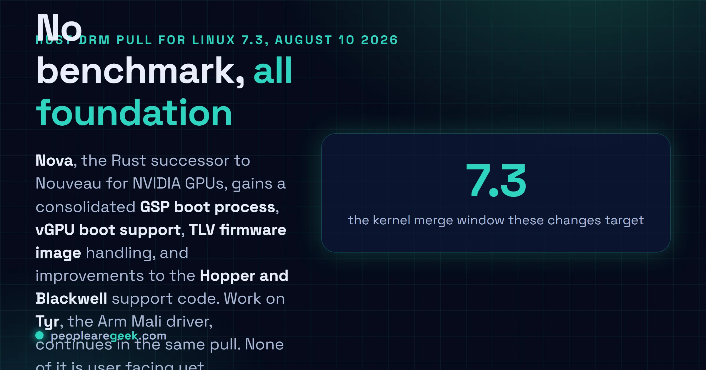 Carte réponse : la remontée DRM en Rust pour la fenêtre de fusion de Linux 7.3 apporte au pilote Nova pour GPU NVIDIA un processus de démarrage du processeur système du GPU consolidé, la prise en charge du démarrage vGPU, la gestion du format d'image de micrologiciel TLV et des améliorations du code de prise en charge de Hopper et Blackwell, aux côtés des travaux sur le pilote Tyr pour Arm Mali.