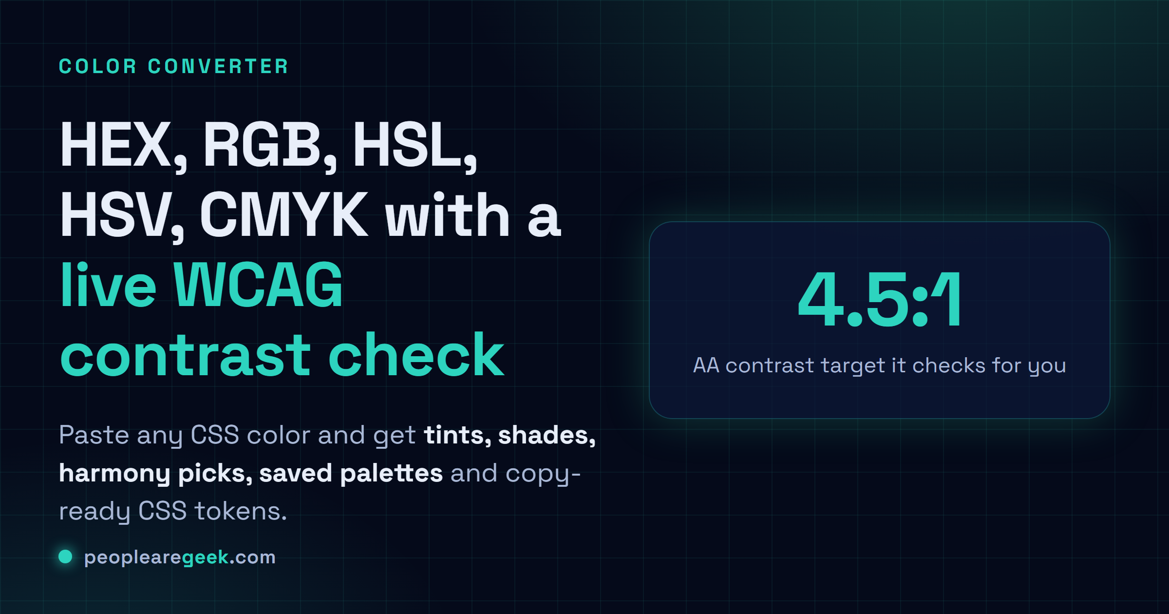 Color Converter: HEX, RGB, HSL, HSV and CMYK with a live WCAG contrast check and CSS tokens.