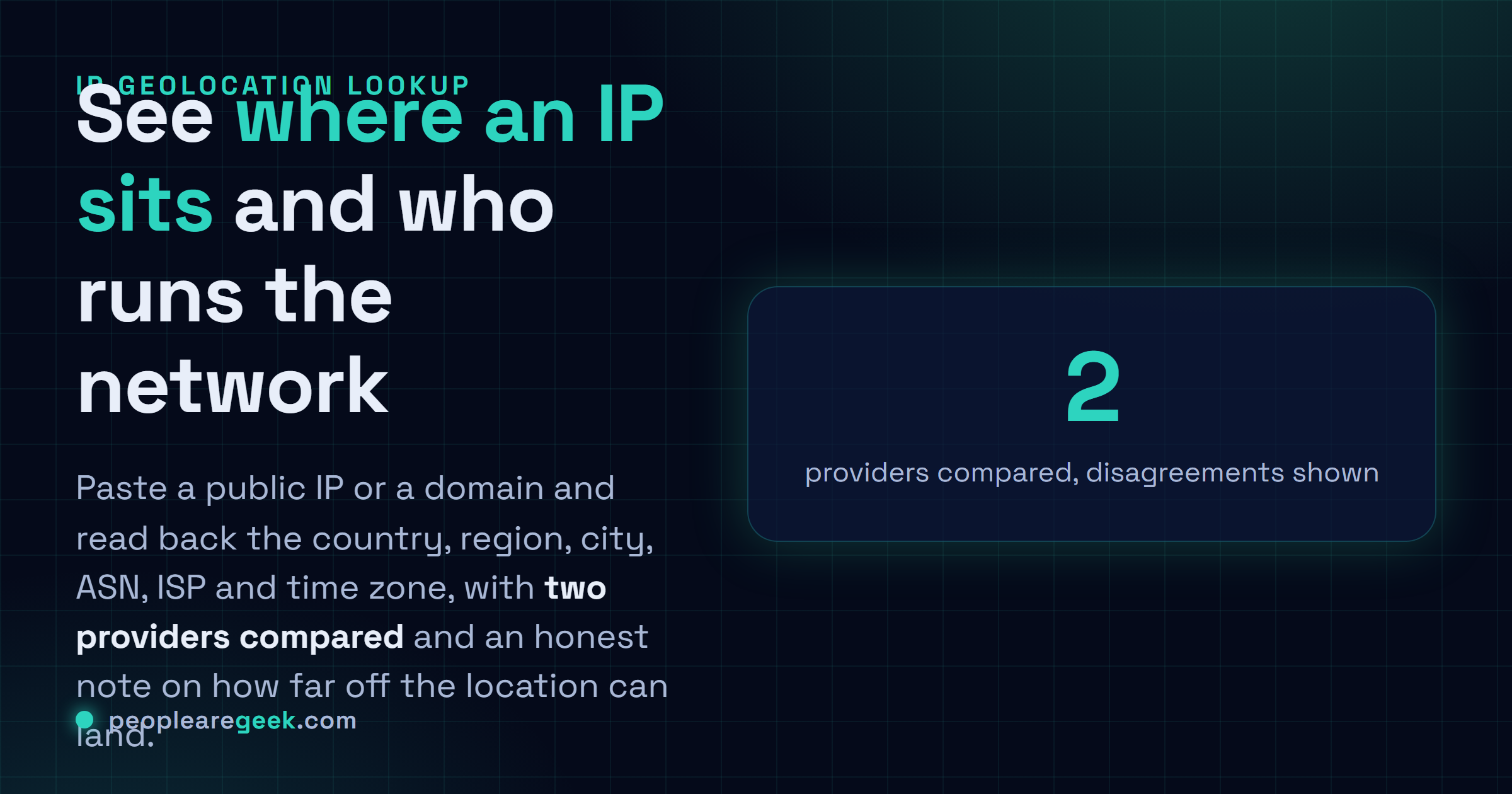 Geolocation IP: Colle une IP publique ou un domaine et lis le pays, la ville, l'ASN et l'ISP, avec deux providers comparés et des notes de précision honnêtes.