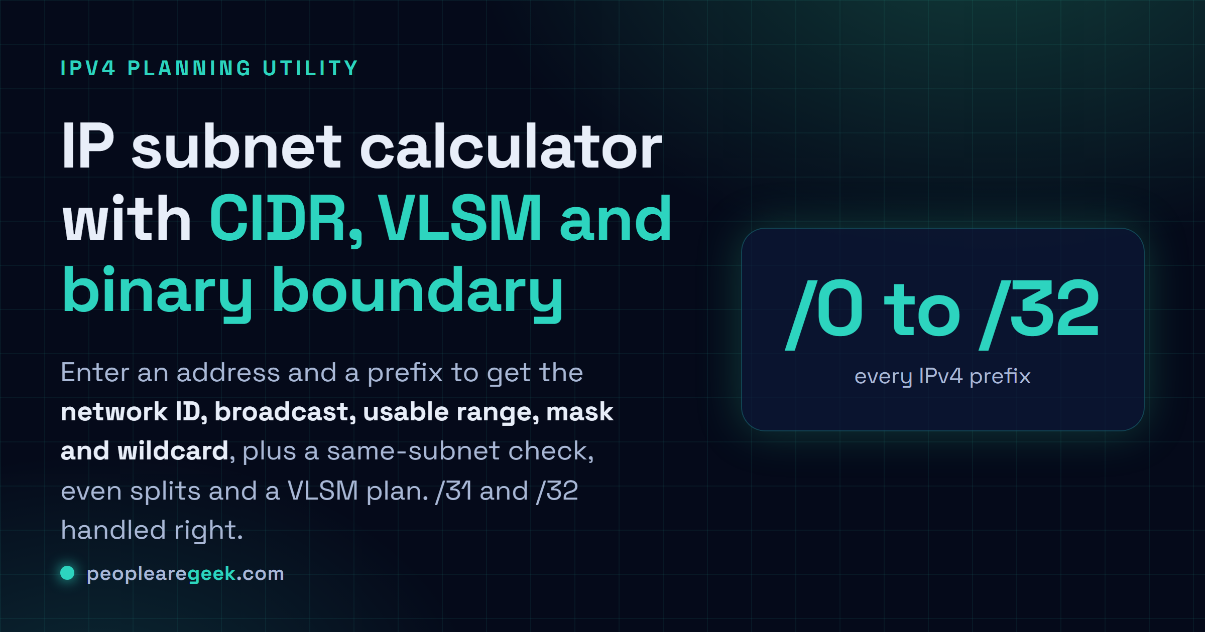 Calculateur de subnet IP: Network ID, broadcast, plage utilisable, frontière binaire, check same-subnet, découpes égales et plan VLSM en IPv4.