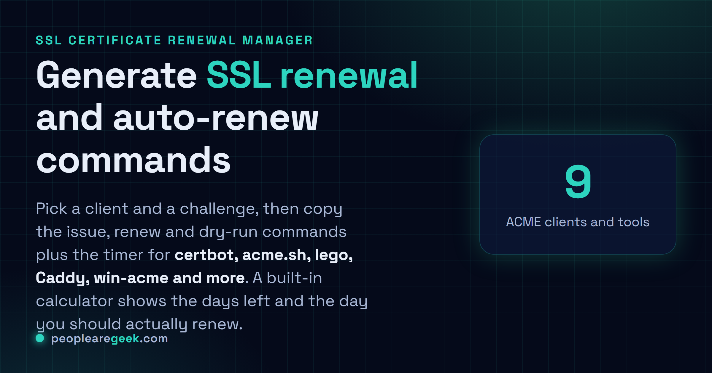 Gestionnaire de renouvellement de certificat SSL: Génère les commandes de renewal et d'auto-renewal SSL/TLS pour certbot, acme.sh, lego, Caddy, win-acme et plus, avec HTTP-01, DNS-01 et un calculateur d'expiry.