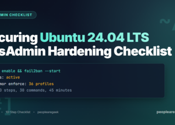 Securing Ubuntu 24.04 LTSSysAdmin Hardening Checklist - PeopleAreGeek