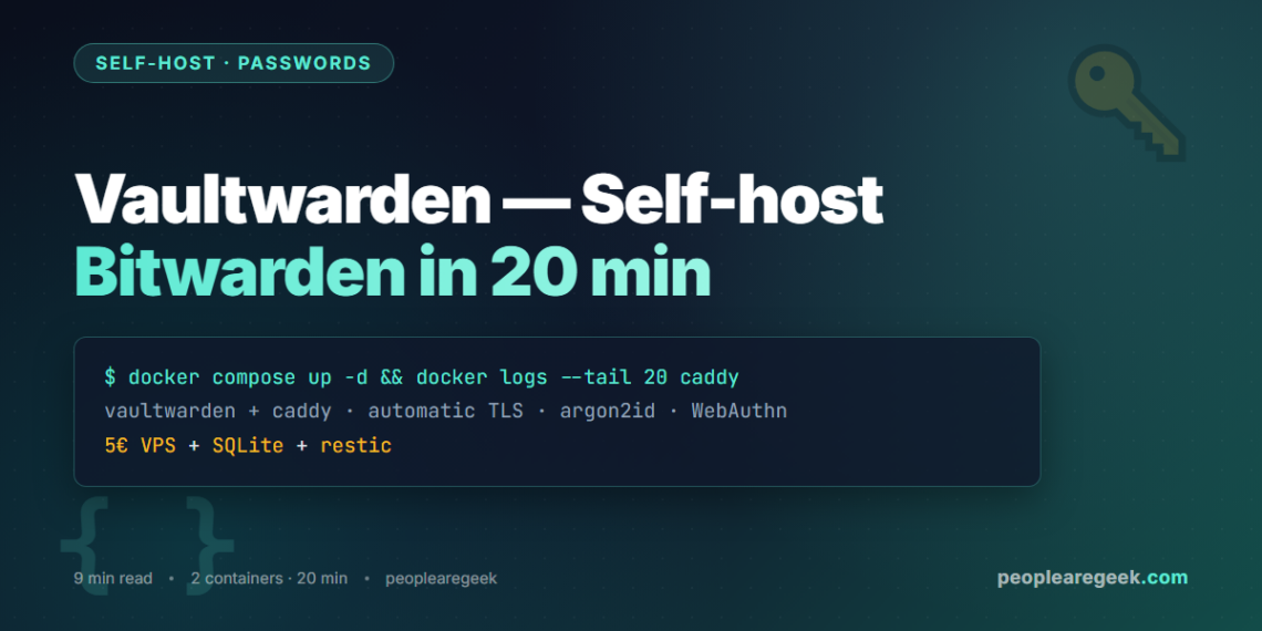 Vaultwarden: Self-Host Your Own Bitwarden in 20 Minutes (2026) - cover image