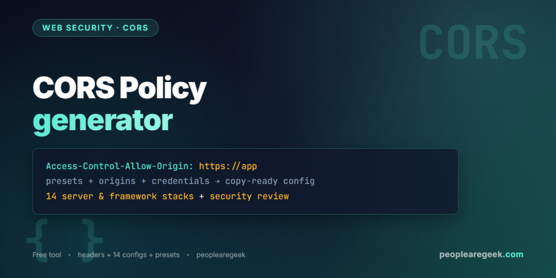 CORS policy generator - 14 server and framework configs with presets and live security review - cover image